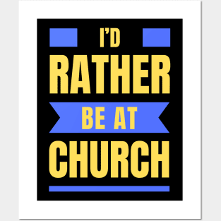 I'd Rather Be At Church | Christian Posters and Art